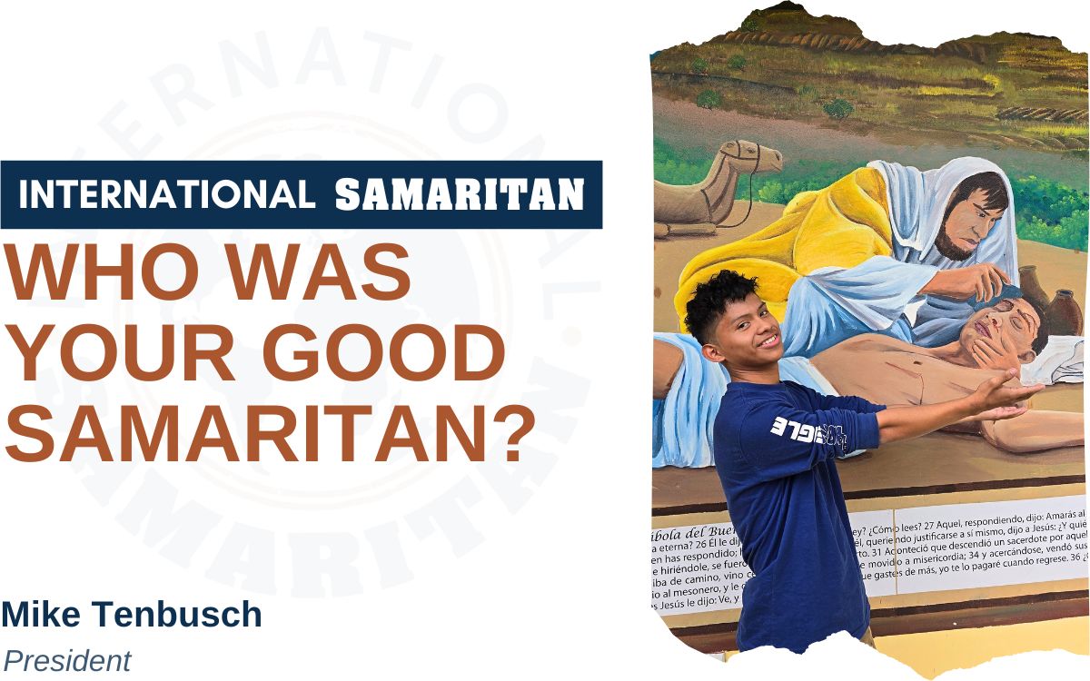 Vision Worth Fighting For Who was your Good Samaritan? (Title of blog) by Mike Tenbusch