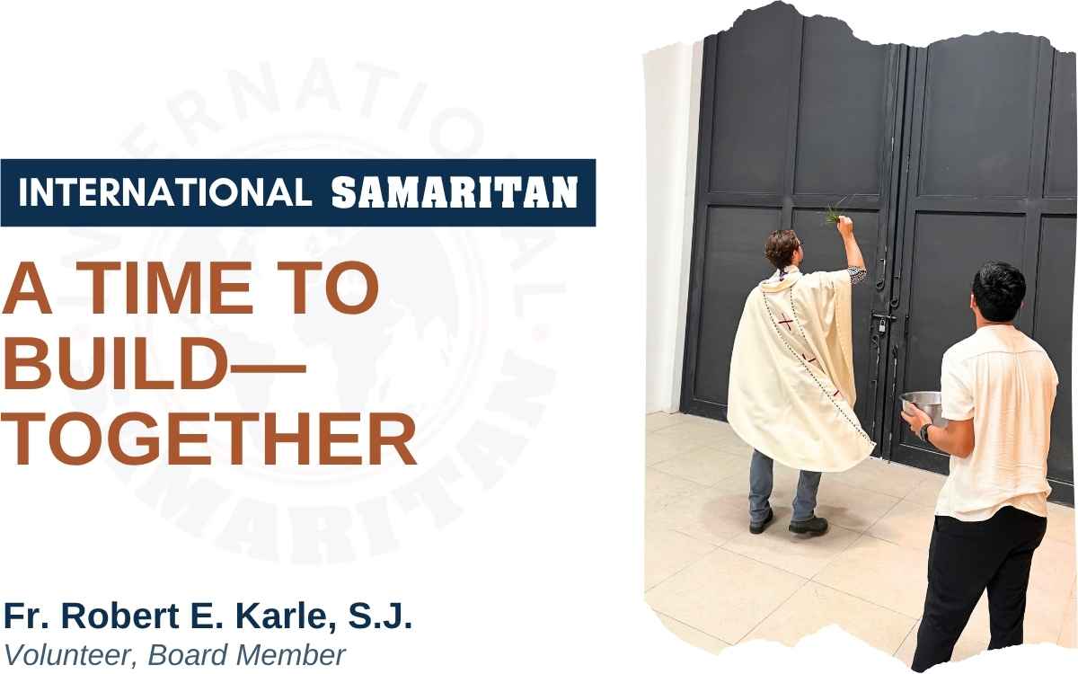 A Time to Build - Together, by Fr. Bobby
